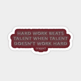 HARD WORK BEATS TALENT WHEN TALENT DOESN'T WORK HARD Sticker